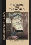 RABINDRANATH TAGORE: THE HOME & THE WORLD (WITH TEXT) Edited with a Critical Introduction, Complete text, Notes, Explanatory Comments and Important Questions with Answers